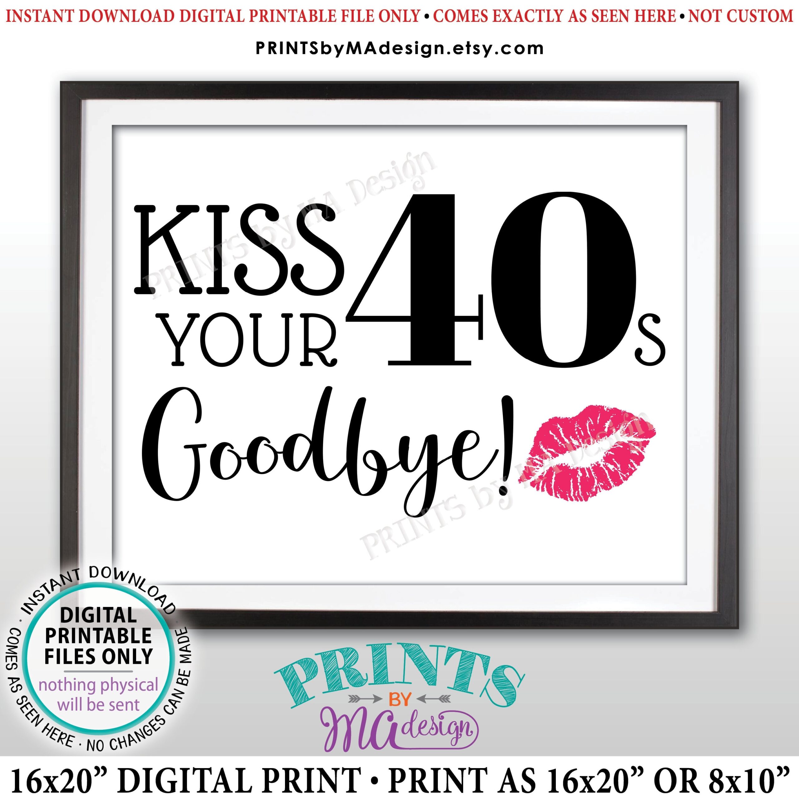 50th Birthday Sign Kiss Your 40s Goodbye Funny 50th Candy Bar Sign Fiftieth Bday Party Decor PRINTABLE 8x10 16x20 Sign