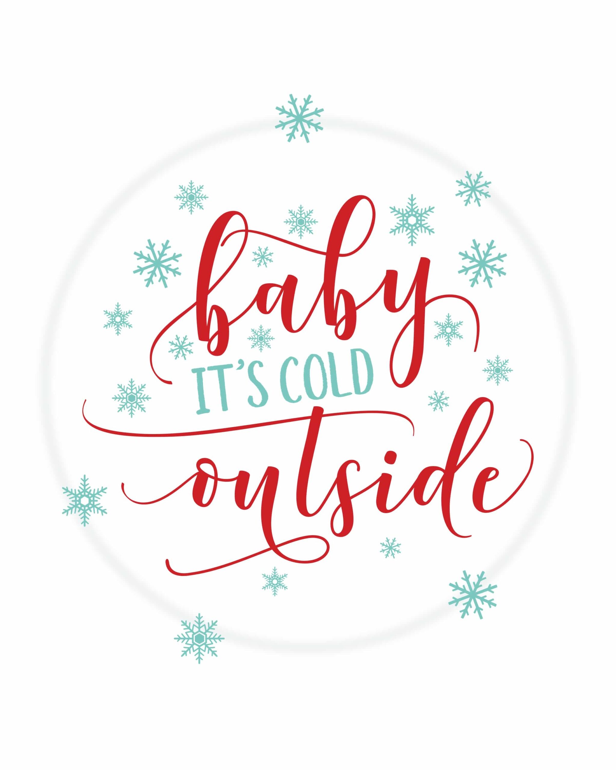 Baby It s Cold Outside Free Christmas Printable Kitchen Trials
