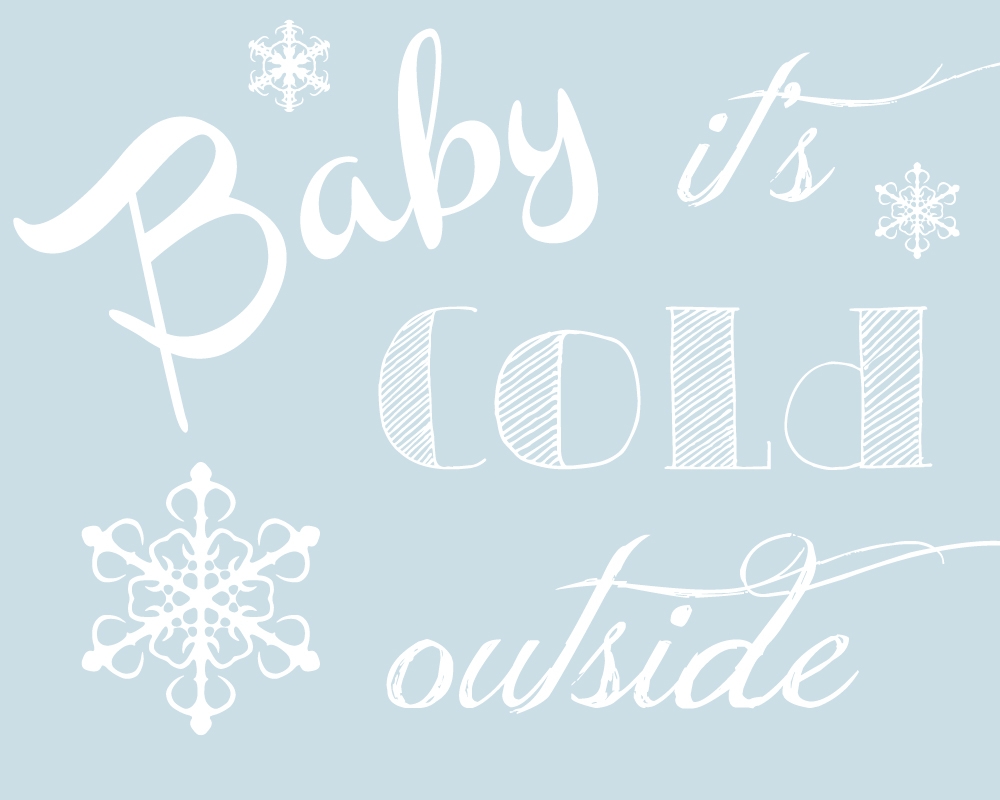 Baby ItS Cold Outside Free Printable