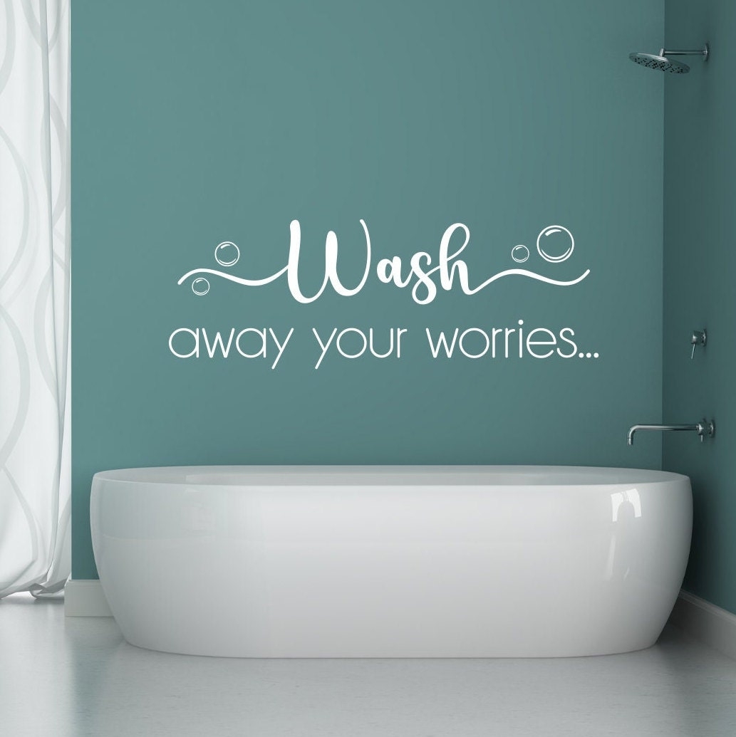 Bathroom Decal Wash Your Worries Away Bathroom Wall Decor Bath Decor Bath Decal