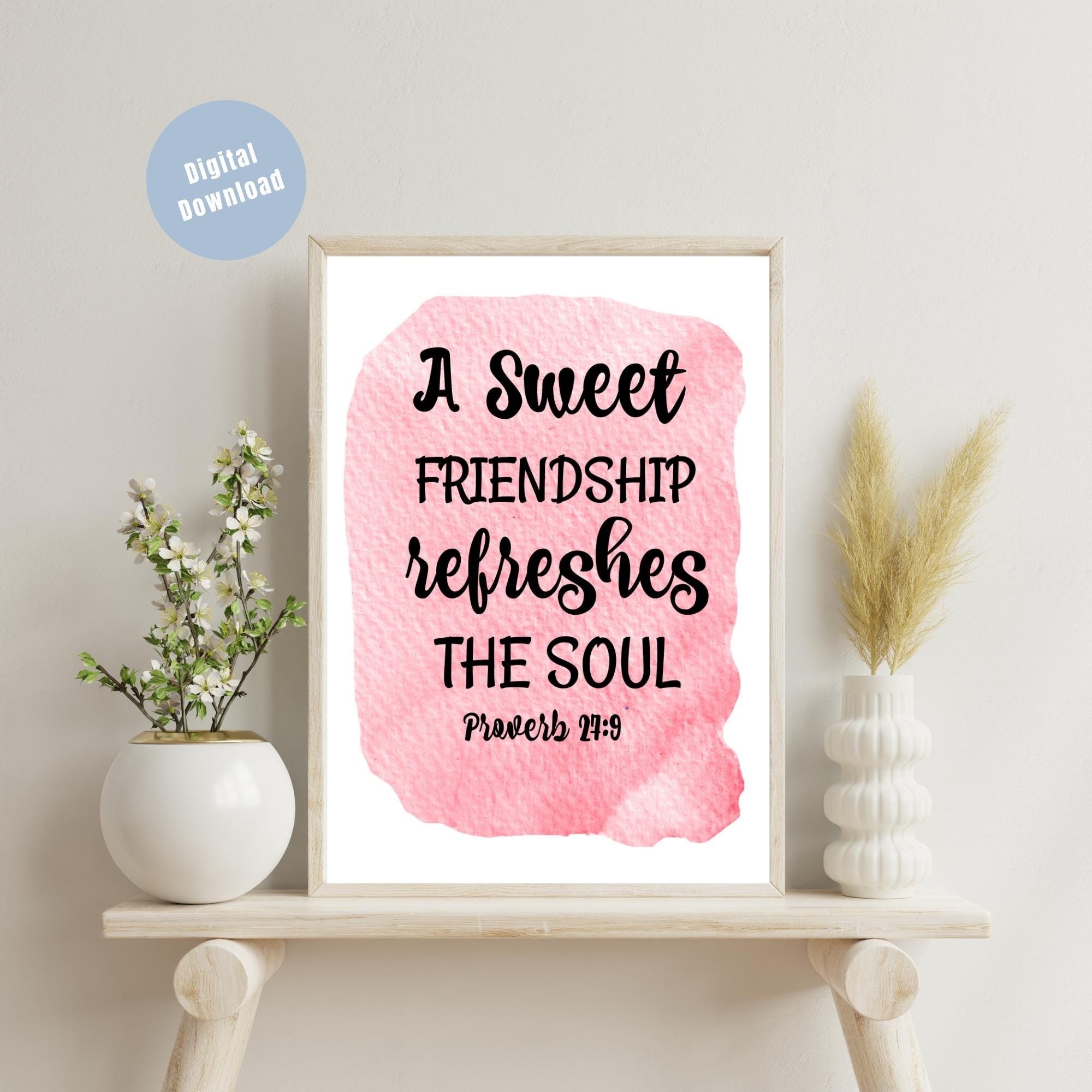 Bible Verse Printable A Sweet Friendship Refreshes The Soul Proverbs 27 9 Friendship Quote Wall Art Friend Wall Art Bible Verse Print Etsy Ireland