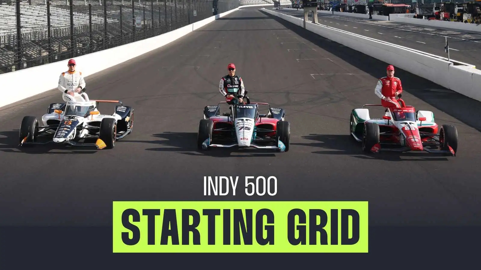 Indy 500 2025 Starting Grid The Full Starting Line up For The Iconic Race Revealed