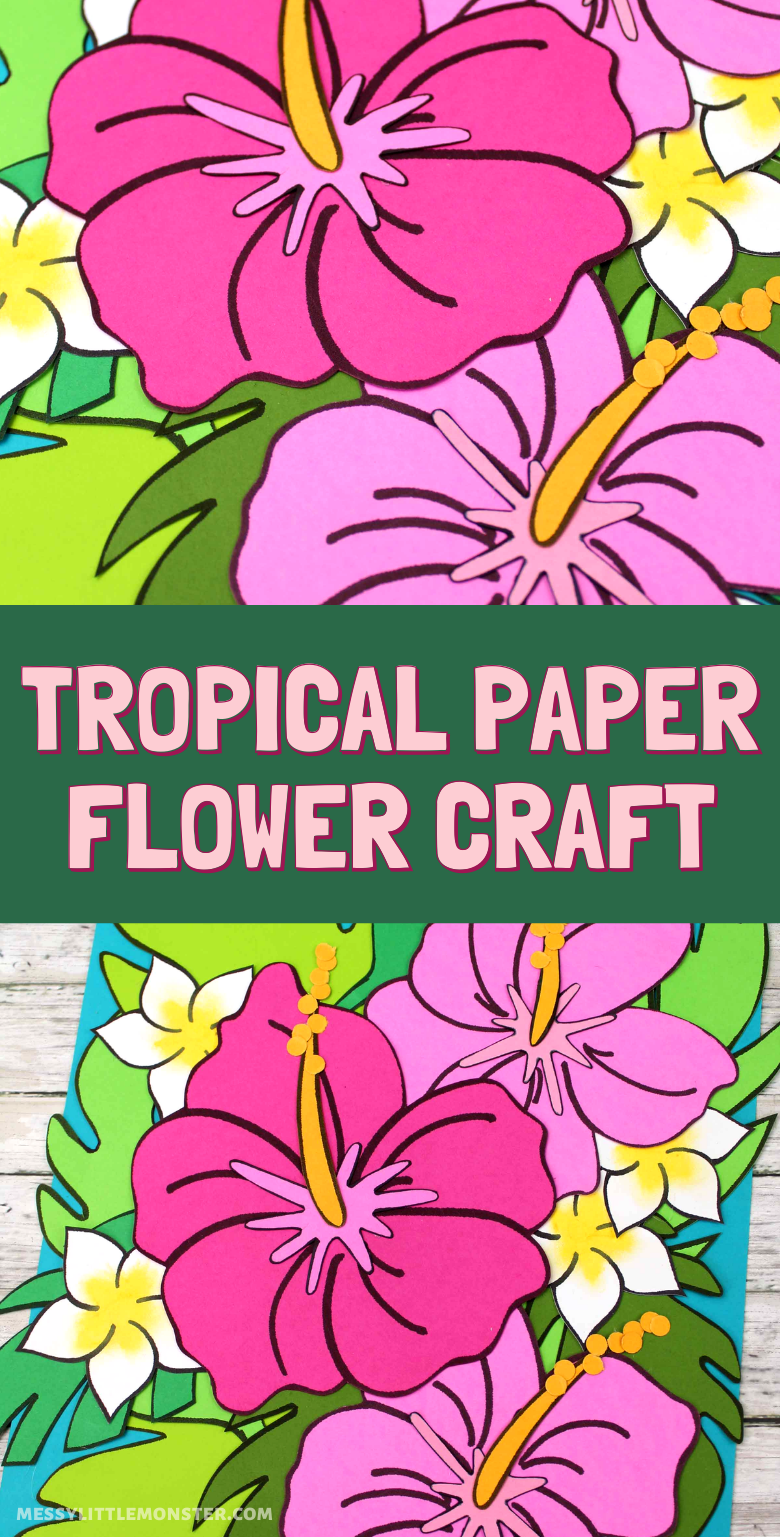 Tropical Paper Flower Craft with Flower Printable Messy Little Monster