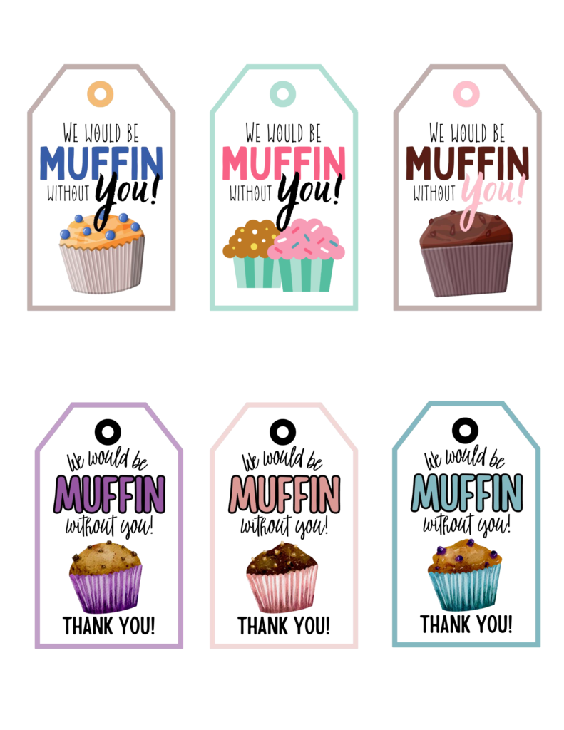 We Would Be Muffin Without You Teacher Appreciation Free Printable Gift Tags Baking You Happier
